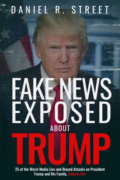 Fake News Exposed about Trump, Volume One book cover