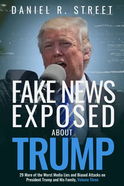 Fake News Exposed about Trump, Volume Three book cover